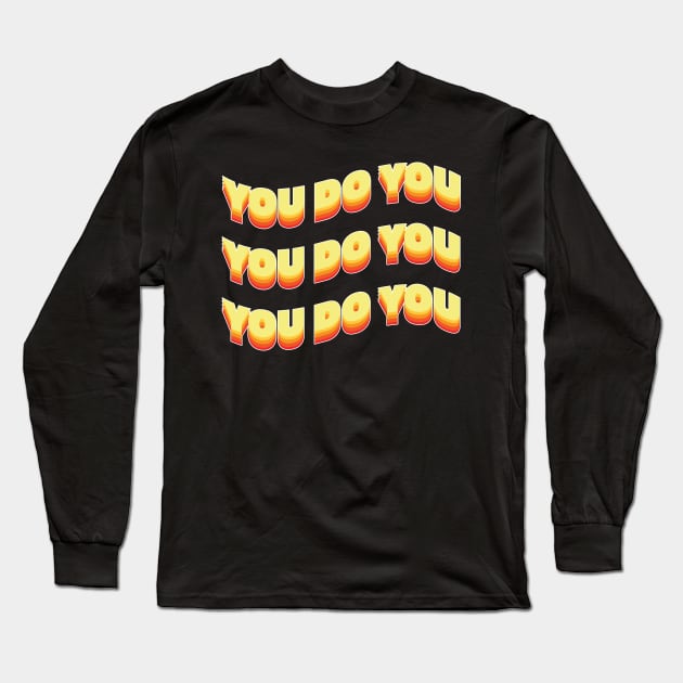 You do you Long Sleeve T-Shirt by Julia Newman Studio